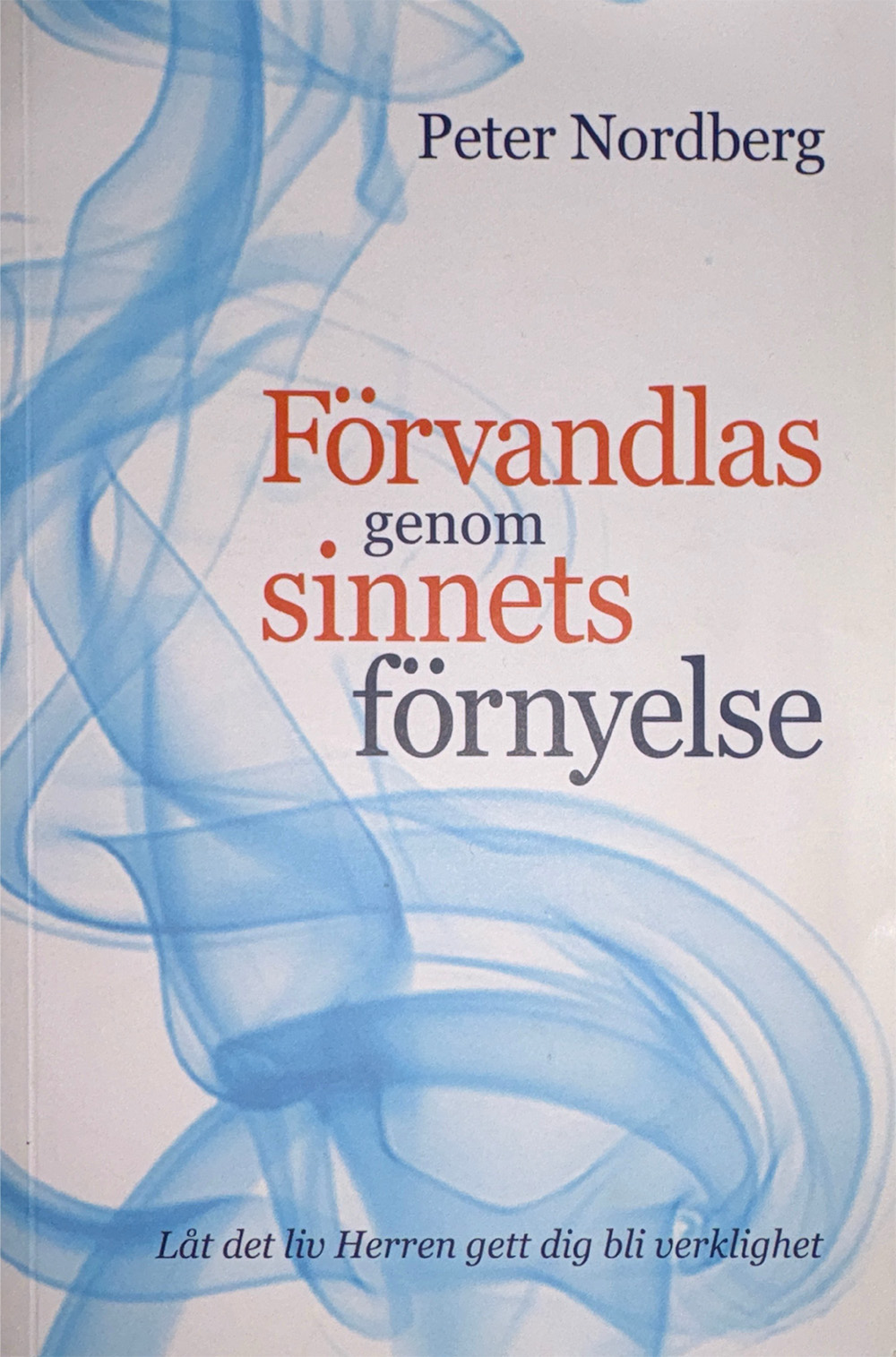 Cover of Förvandlad genom sinnets förnyelse